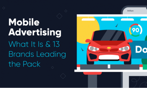 How to Improve Mobile Advertising: What It Is and 13 Brands Leading the Pack